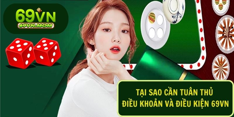 Điều khoản và điều kiện 69VN đảm bảo công bằng, minh bạch.