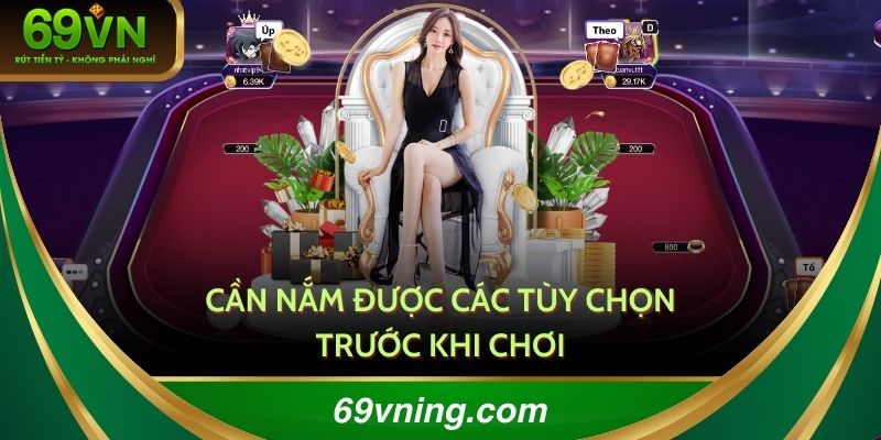 Cần nắm được các tùy chọn trước khi chơi